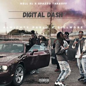 Digital Dash(feat. Spazzo Takeoff, Almighty Pablo & Fillmore Franks) (Explicit)