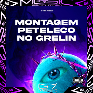 Montagem Peteleco no Grelin (Explicit)