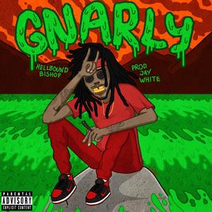 Gnarly (Explicit)