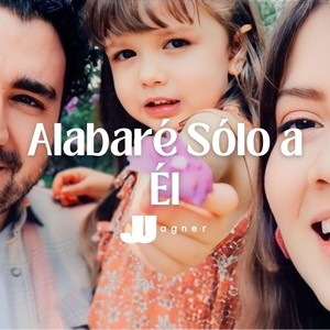 Alabaré Sólo a Él