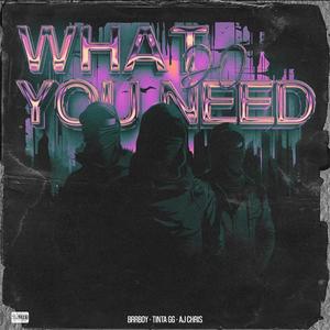 WHAT DO YOU NEED (Explicit)