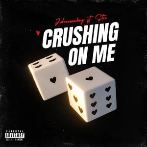 Crushing On Me (feat. Stro) [Explicit]