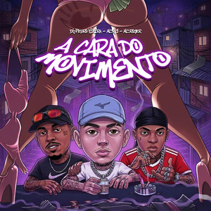 A Cara do Movimento (Explicit)