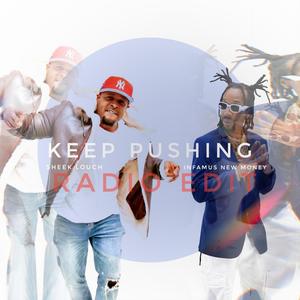 KEEP PUSHING (feat. Sheek Louch) (Radio Edit)