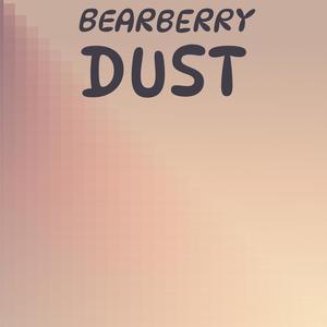 Bearberry Dust