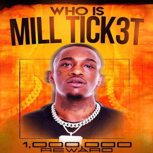 Who Is Mill Tick3t (Explicit)