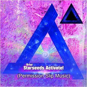 Starseeds Activate! (Permission Slip Music)