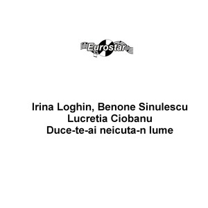 Du-ce-te-ai neicuta in lume