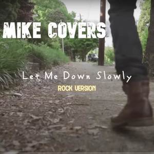 Let Me Down Slowly (Rock Version)
