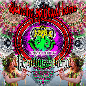 Dancing spiritual home - Compiled by Panchos studio