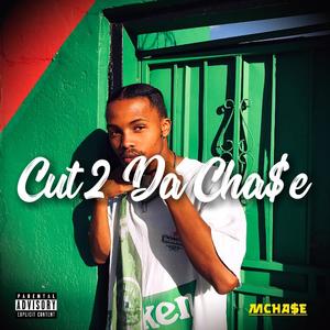 Cut 2 Da Cha$e (Explicit)