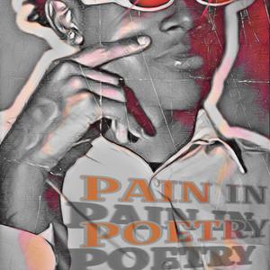 Pain In Poetry (Explicit)