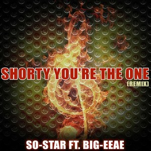 Shorty You're the One[feat. Big-eeae] (Remix)