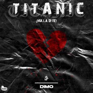 Titanic (nulla di te) [Explicit]