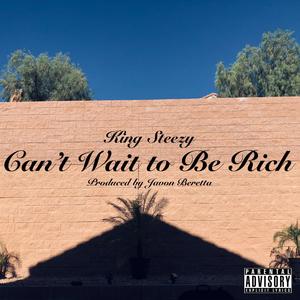 Can't Wait to Be Rich (Explicit)