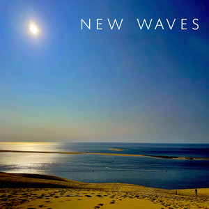 New Waves (Finest Electronica, Downbeat, Chill, Acoustic Ocean, Smooth Jazz Tunes)