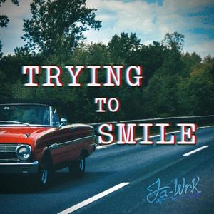 Trying To Smile (Explicit)