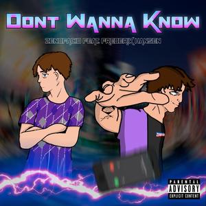 Dont Wanna Know(feat. Frederik Hansen) (Explicit)