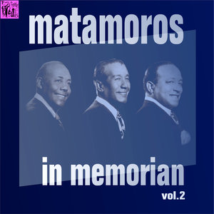 Matamoros In Memorian, Vol.1
