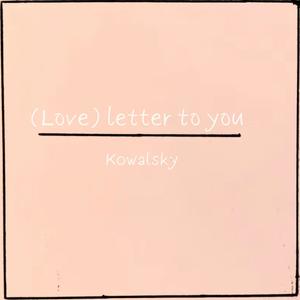 (Love) letter to you (Explicit)