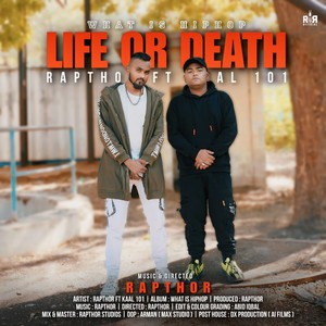 Life Or Death (feat. Kaal 101) (What Is HipHop)