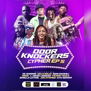 Door Knockers Cyphers EP 5 (feat. MC Sharon, Sela Ninja, Romi Swahili, Rado Kiraka, L-Ness Lioness, Fikrah Teule, Smallz Lethal, Jos Mtambo & Kitu Sewer) (Explicit)