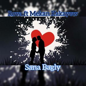 Sana Bagly (feat. Mekan Kakayew) [Explicit]