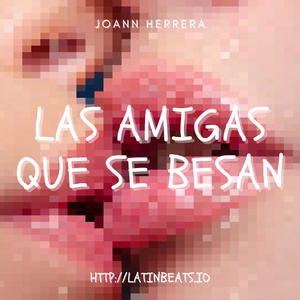 Las Amigas Que Se Besan (Explicit)