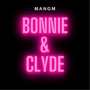 Bonnie & Clyde (Explicit)