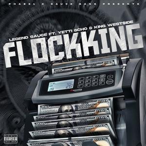 Flockking (feat. Yetti 8cho & King West$ide) (Explicit)