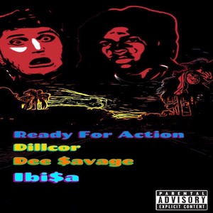 Ready For Action (feat. Dee $avage & Ibi$a) (Explicit)
