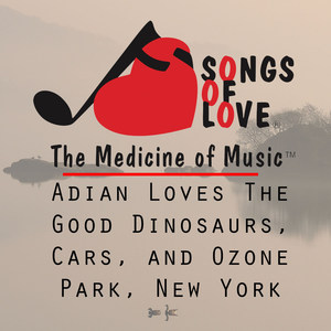 Adian Loves the Good Dinosaurs, Cars, and Ozone Park, New York