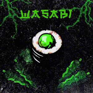 Wasabi (Explicit)