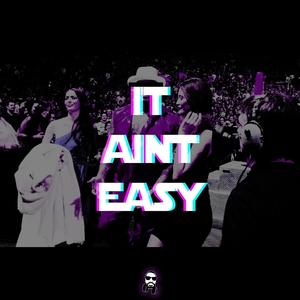 It Aint Easy (Explicit)