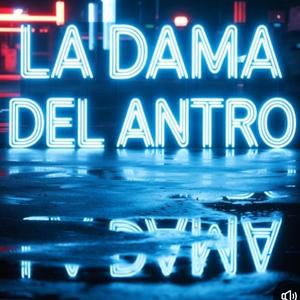 LA DAMA DEL ANTRO