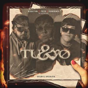 Tu y Yo (feat. Youngbuner & Fresh the golden boy) [Explicit]