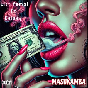 Masukamba (feat. Litt Yampi & Kelsey) (Explicit)