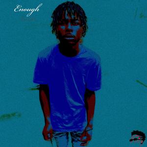 Enough (feat. 9.0.1 Fronzy) (Explicit)