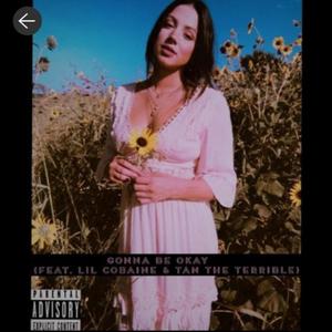 Gonna Be Okay (feat. Lil Cobaine & Tan The Terrible) (Explicit)