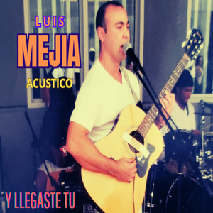 Y Llegaste Tu (Acústico)