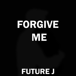 Forgive Me (Explicit)