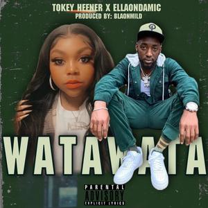 Wata Wata(feat. EllaOnDaMic) (Explicit)