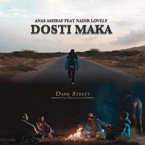 Dosti Maka (feat. Anas Arbani & Nadir Lovely)