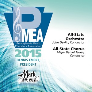 2015 Pennsylvania Music Educators Association (Pmea) : All-State Orchestra and All-State Chorus