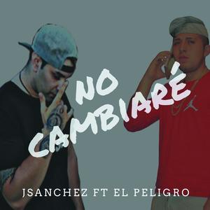 No Cambiaré (feat. El Peligro)