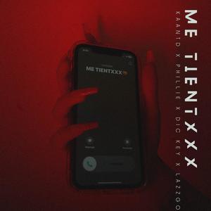 ME TIENTXXX (feat. PHILLIE, DIC KEY & Lazzgo) [Explicit]