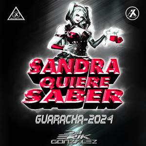 Sandra Quiere Saber - Guaracha 2024 (Explicit)