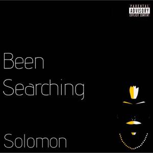 Been Searching (Explicit)