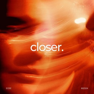 Closer