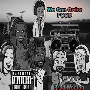 We Can Order FOOD (No No No No No) (feat. Weeloh)
